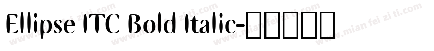 Ellipse ITC Bold Italic字体转换